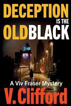 Deception is the Old Black - Book #4 of the Viv Fraser