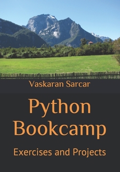Paperback Python Bookcamp: Exercises and Projects (Programming Bootcamp with Hands-on Projects) Book