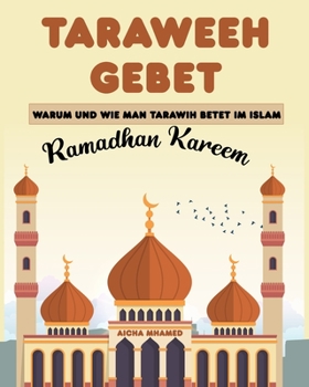 Paperback Taraweeh Gebet: Warum und wie man Tarawih betet im Islam (Ramadhan Kareem) [German] Book