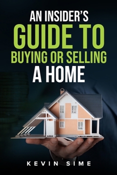 Paperback An Insider's guide to buying and selling a home. Book