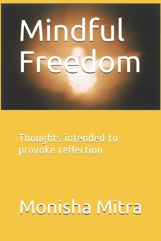 Paperback Mindful Freedom: Thoughts intended to provoke reflection Book