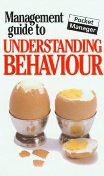 Paperback The Management Guide to Understanding Behaviour Book