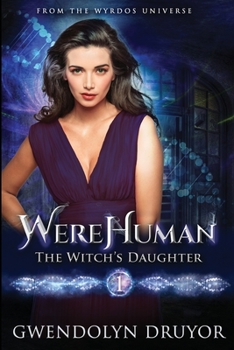 Paperback WereHuman - The Witch's Daughter: A Wyrdos Universe Novel Book