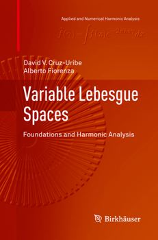 Paperback Variable Lebesgue Spaces: Foundations and Harmonic Analysis Book