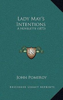 Paperback Lady May's Intentions: A Novelette (1873) Book