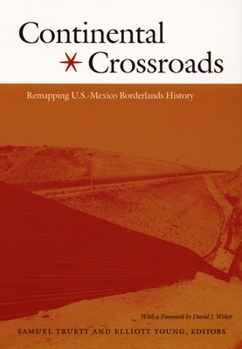 Paperback Continental Crossroads: Remapping U.S.-Mexico Borderlands History Book