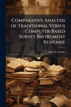 Paperback Comparative Analysis of Traditional Versus Computer-Based Survey Instrument Response Book