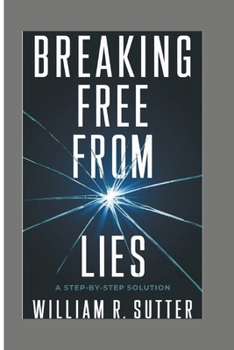 Paperback Breaking Free from Lies: A Step-by-Step Solution Book