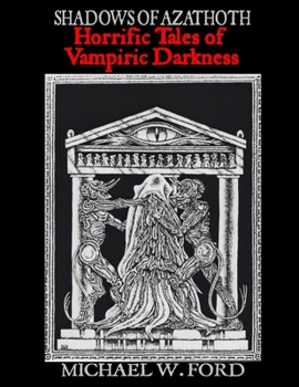 Paperback Shadows of Azathoth - Horrific Tales of Vampiric Darkness Book