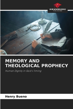 Memory and Theological Prophecy