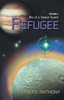 Refugee - Book #1 of the Bio of a Space Tyrant