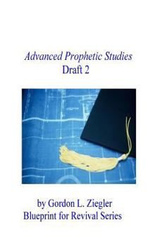 Paperback Advanced Prophetic Studies, Draft 2 Book