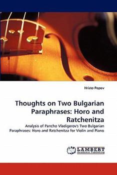 Paperback Thoughts on Two Bulgarian Paraphrases: Horo and Ratchenitza Book