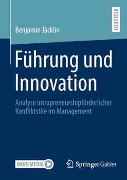 Paperback Führung Und Innovation: Analyse Intrapreneurshipförderlicher Konfliktstile Im Management [German] Book