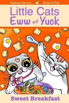 Paperback Books For Kids: Little Cats Eww And Yuck: Sweet Breakfast. Book