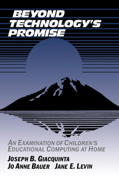 Paperback Beyond Technology's Promise: An Examination of Children's Educational Computing at Home Book