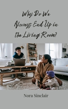 Paperback Why Do We Always End Up in the Living Room? Book