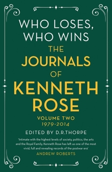 Paperback Who Loses, Who Wins: The Journals of Kenneth Rose: Volume Two 1979-2014 Book