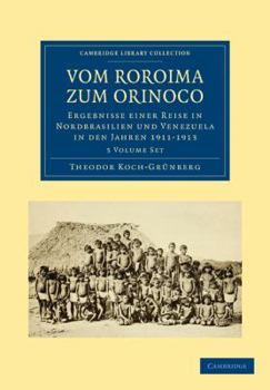 Paperback Vom Roroima Zum Orinoco 5 Volume Paperback Set: Ergebnisse Einer Reise in Nordbrasilien Und Venezuela in Den Jahren 1911-1913 [German] Book