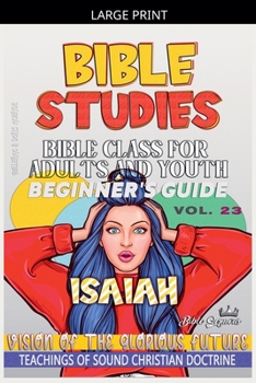 Bible Class for Adults and Youth: Beginner's Guide: Isaiah (Bible Class from Scratch)