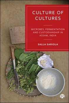 Paperback Cultures of Cultures: Fermentation Microbes in Assam, India Book