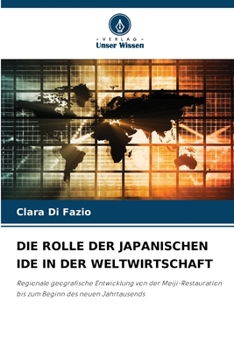 Paperback Die Rolle Der Japanischen Ide in Der Weltwirtschaft [German] Book