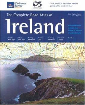 Hardcover The Complete Road Atlas of Ireland: Detailed Road Maps, City & Town Maps, Touring Information, Distance Chart, Motoring Information, GUI Golf Courses, Book