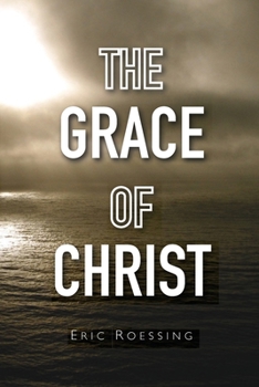 Paperback The Grace of Christ: Revised Edition Book