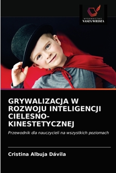 Paperback Grywalizacja W Rozwoju Inteligencji Cielesno-Kinestetycznej [Polish] Book