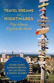 Paperback Travel Dreams and Nightmares: Four Women Explore the World Book