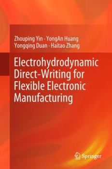 Hardcover Electrohydrodynamic Direct-Writing for Flexible Electronic Manufacturing Book