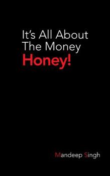 Paperback It's All about the Money Honey! Book