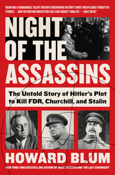 Hardcover Night of the Assassins: The Untold Story of Hitler's Plot to Kill FDR, Churchill, and Stalin Book