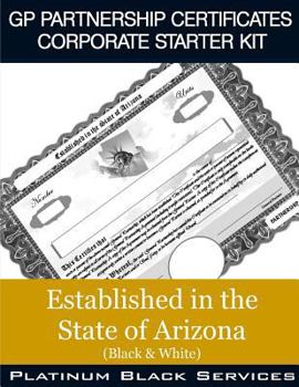 Paperback GP Partnership Certificates Corporate Starter Kit: Established in the State of Arizona (Black & White) Book