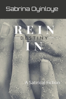 Paperback Rein In Destiny: A Satirical Fiction Book