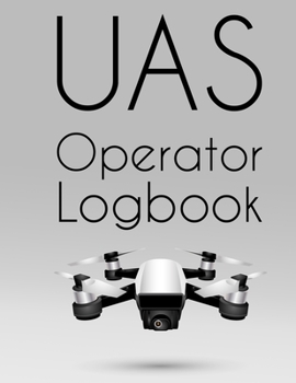 Paperback UAS Operator Logbook: Drone Flight Journal (8.5" x 11" 120 page Customized Interior).Drone Flight Log Book, Drone Flight Planning, Drone Fli Book