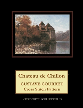 Chateau de Chillon: Gustave Courbet Cross Stitch Pattern