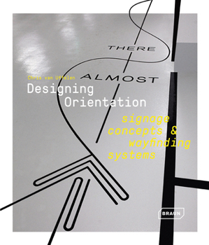 Hardcover Designing Orientation: Signage Concepts & Wayfinding Systems Book