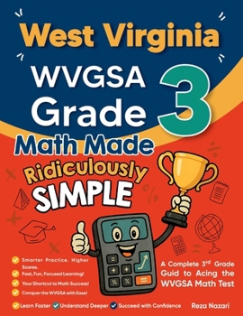 Paperback West Virginia WVGSA Grade 3 Math Made Ridiculously Simple: A Comprehensive 3rd Grade Guide to Acing WVGSA Math Test Book