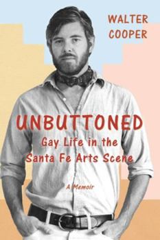 Paperback Unbuttoned: Gay Life in the Santa Fe Arts Scene Book
