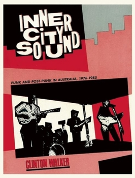 Paperback Inner City Sound: Punk and Post-Punk in Australia, 1976-1985 Book