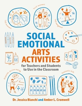 Paperback Social Emotional Arts Activities for Teachers and Students to Use in the Classroom Book