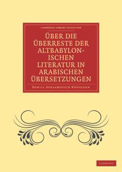 Paperback Uber Die Uberreste Der Altbabylonischen Literatur in Arabischen Ubersetzungen [German] Book