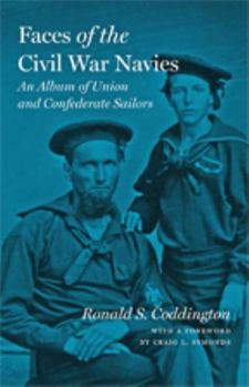 Hardcover Faces of the Civil War Navies: An Album of Union and Confederate Sailors Book