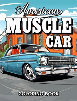 Paperback American Muscle Car Coloring Book: Revved Up Coloring Experience for Stress Relief Book