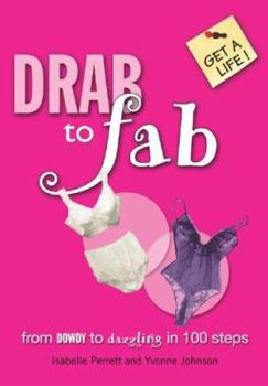 Paperback Drab to Fab (Get a Life!) Book