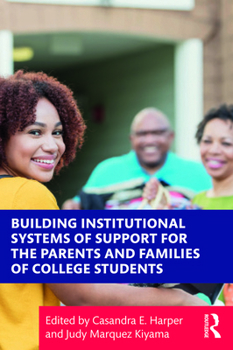 Building Institutional Systems of Support for the Parents and Families of College Students