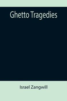 They that Walk in Darkness: Ghetto Tragedies