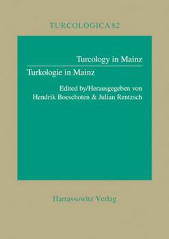 Turcology in Mainz /Turkologie in Mainz - Book #82 of the Turcologica