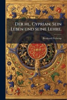 Paperback Der hl. Cyprian. Sein Leben und seine Lehre. [German] Book